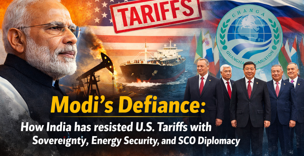 Modi’s Defiance: How India has resisted U.S. Tariffs with Sovereignty, Energy Security, and SCO Diplomacy